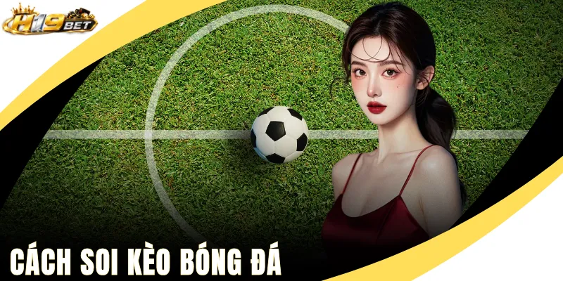Cách Soi Kèo Bóng Đá