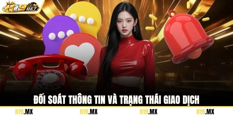 Đối soát thông tin và trạng thái giao dịch