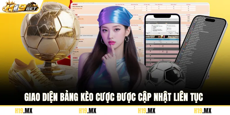 Giao diện bảng kèo cược được cập nhật liên tục